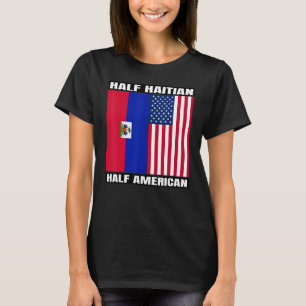 Half American Half Haitian Heritage and Roots USA  T-Shirt