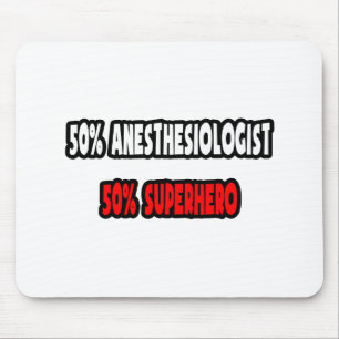 Half Anesthesiologist ... Half Superhero Mouse Pad