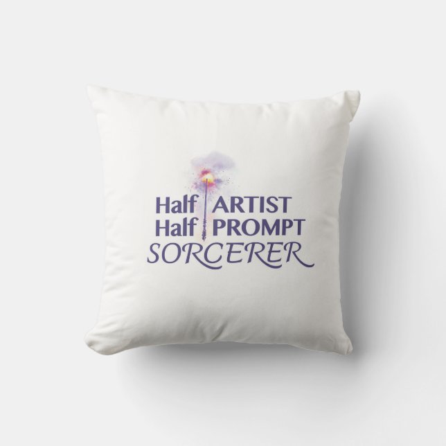 Half Artist Half Prompt Sorcerer Throw Pillow (Front)