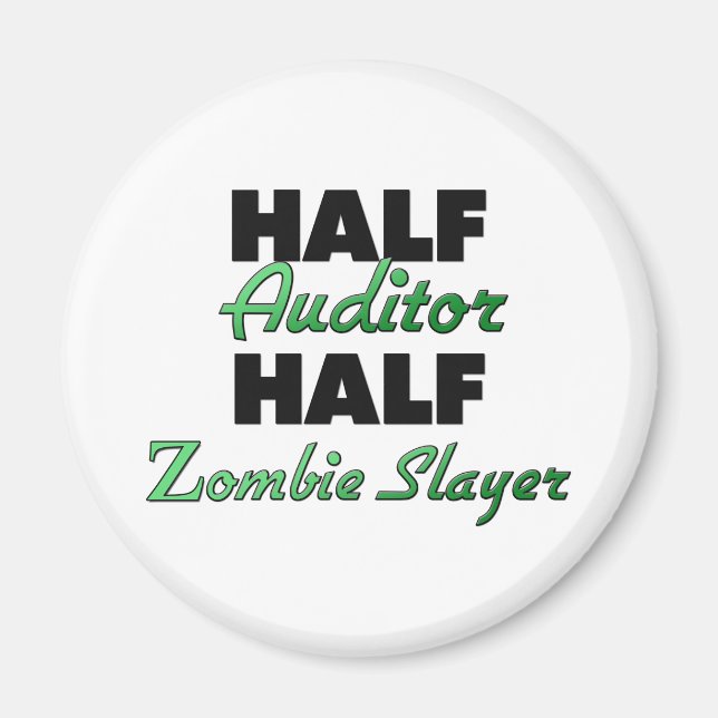 Half Auditor Half Zombie Slayer Magnet (Front)
