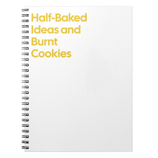 Half-Baked Ideas Funny Notebook (Front)