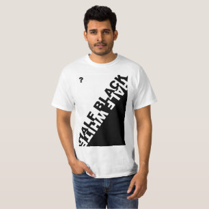 Half Black or Half White? T-Shirt