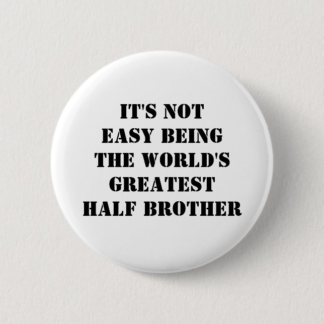 Half Brother 2 Inch Round Button (Front)