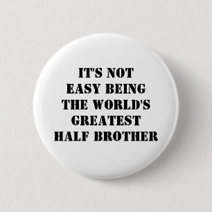 Half Brother 2 Inch Round Button