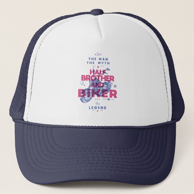 Half brother and biker the man the myth the legend trucker hat (Front)
