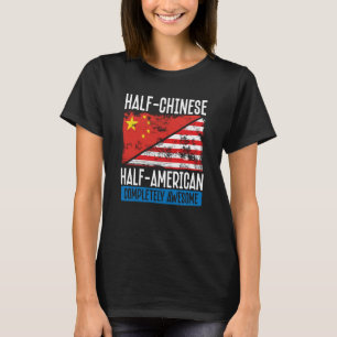 Half Chinese Half American Completely Awesome T-Shirt