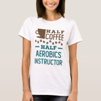 Half Coffee Half Aerobics Instructor