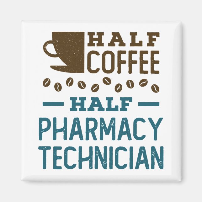 Half Coffee Half Pharmacy Technician CPhT Magnet (Front)