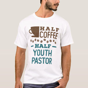Half Coffee Half Youth Pastor T-Shirt