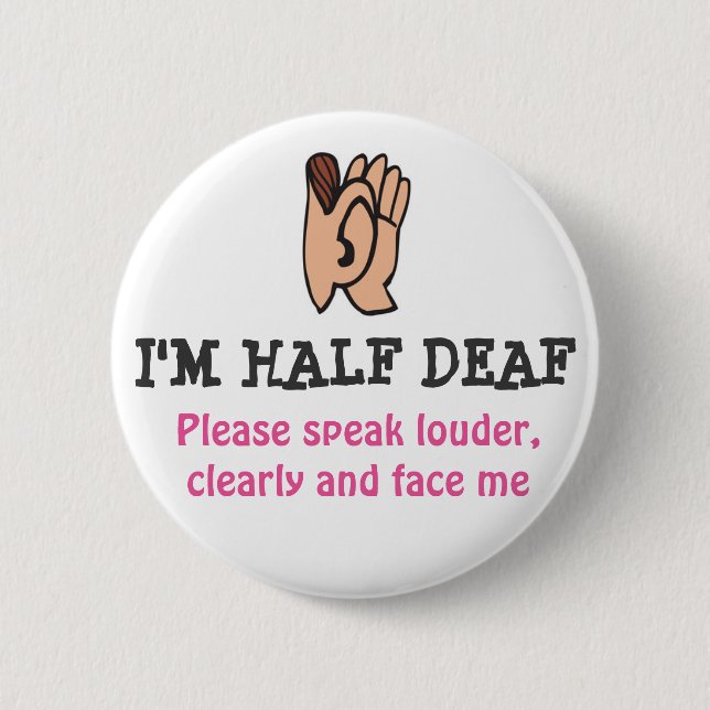 hALF DEAF 2 Inch Round Button (Front)