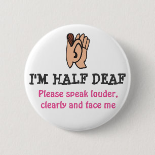 hALF DEAF 2 Inch Round Button