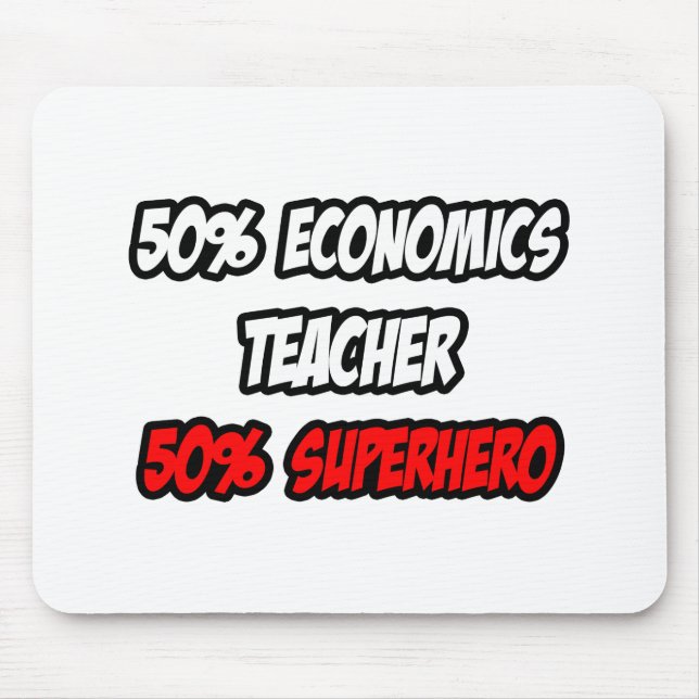 Half Economics Teacher...Half Superhero Mouse Pad (Front)