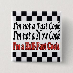 Half-Fast Cook 2 Inch Square Button