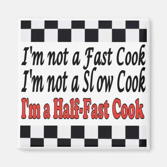 Half-Fast Cook Magnet (Front)