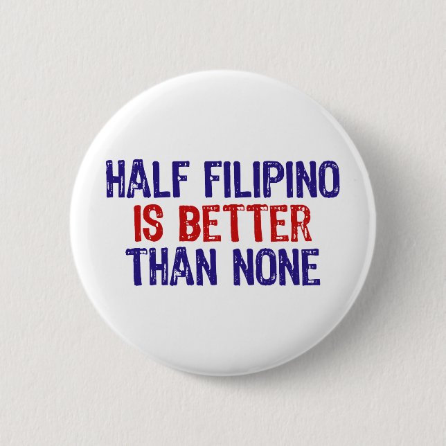 Half Filipino 2 Inch Round Button (Front)