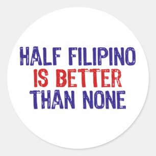 Half Filipino Classic Round Sticker