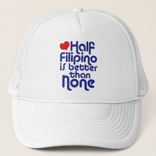 Half Filipino ... Trucker Hat