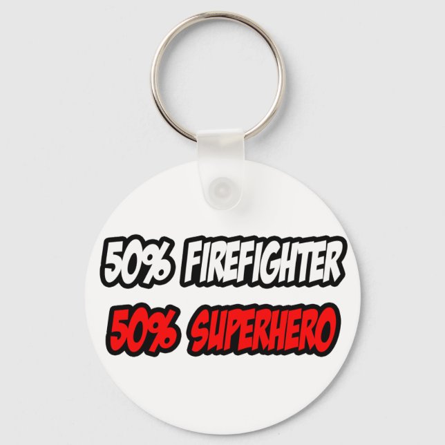 Half Firefighter...Half Superhero Keychain (Front)