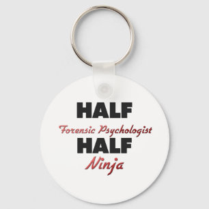 Half Forensic Psychologist Half Ninja Keychain