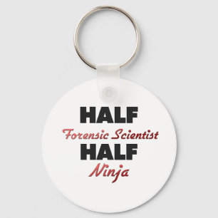 Half Forensic Scientist Half Ninja Keychain