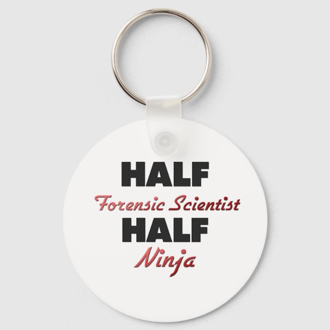 Half Forensic Scientist Half Ninja Keychain (Front)