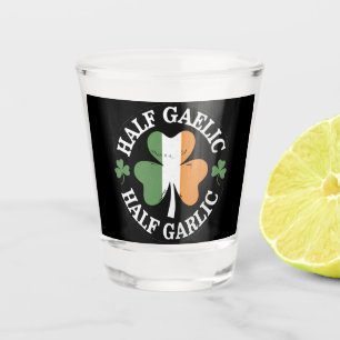 Half Gaelic Half Garlic Irish Italian St. Patricks Shot Glass