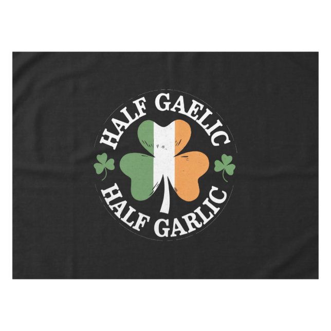Half Gaelic Half Garlic Irish Italian St. Patricks Tablecloth (Front (Horizontal))