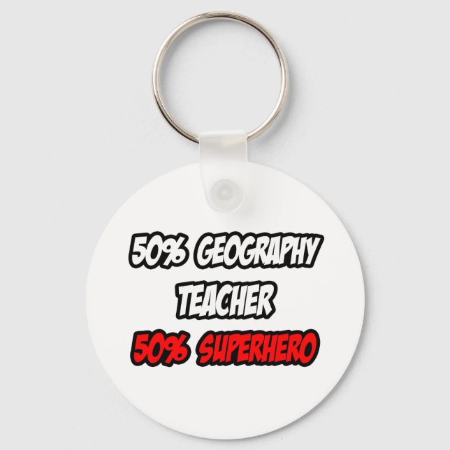 Half Geography Teacher...Half Superhero Keychain (Front)