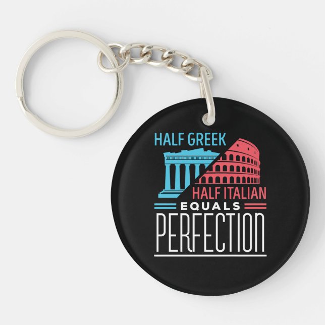 Half Greek Half Italian Equal Perfection Keychain (Front)