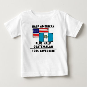 Half Guatemalan 100% Awesome Baby T-Shirt