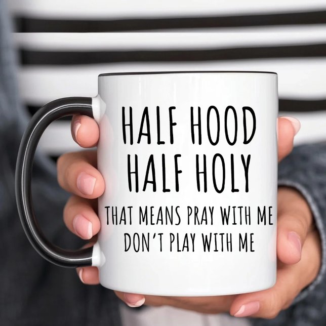 Half Hood Half Holy Funny Christian Mug (Creator Uploaded)