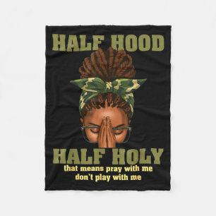 Half Hood Half Holy Pray Christian African Afro Bl Fleece Blanket