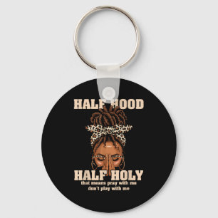 Half Hood Half Holy Pray Christian African Afro Bl Keychain