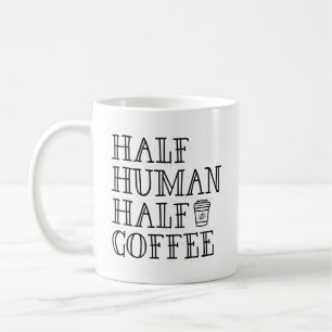 Half Human Half Coffee Mug
