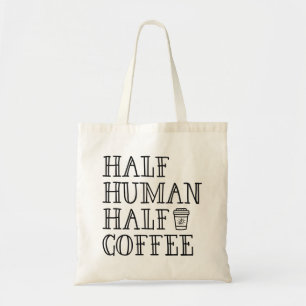 Half Human Half Coffee Tote Bag