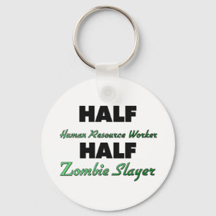 Half Human Resource Worker Half Zombie Slayer Keychain