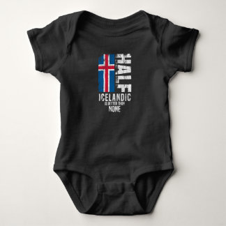 Half Icelandic Is Better Than None Funny Icelandic Baby Bodysuit