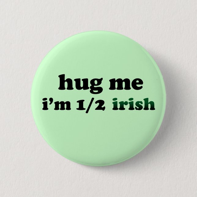 Half Irish 2 Inch Round Button (Front)