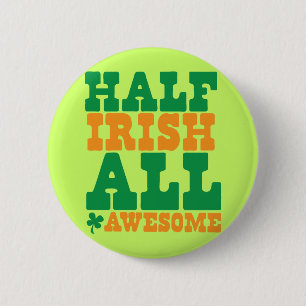 HALF IRISH ALL AWESOME funny St Patrick's day 2 Inch Round Button