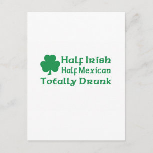 Half Irish Half Mexican Totally Drunk Postcard