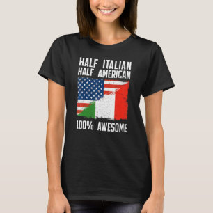 Half Italian Half American Italy American Roots P T-Shirt
