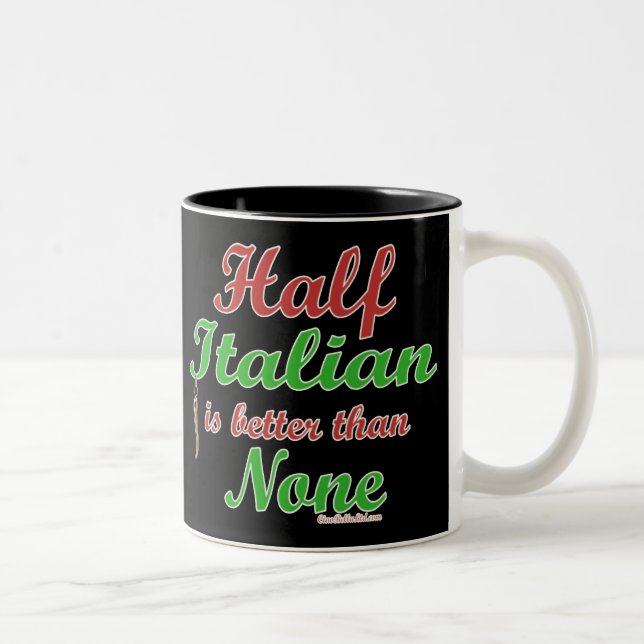 Half Italian Is Better Than None Black Background Two-Tone Coffee Mug (Right)