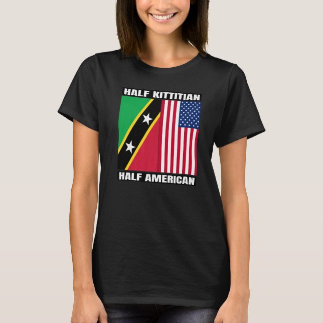 Half Kittitian American Saint Kitts and Nevis Heri T-Shirt (Front)