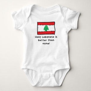 Half Lebanese Is Better Than None Funny Lebanon Fl Baby Bodysuit