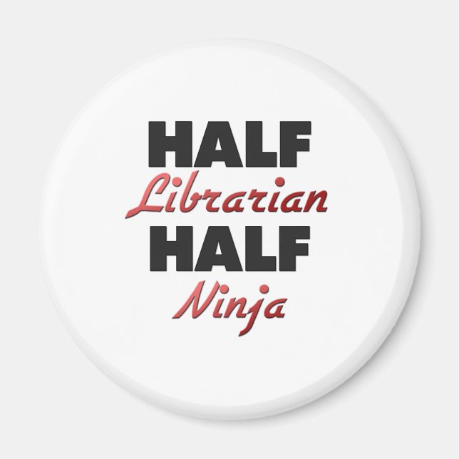 Half Librarian Half Ninja Magnet (Front)