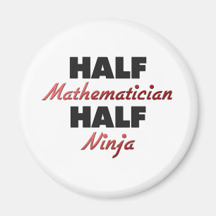 Half Mathematician Half Ninja Magnet