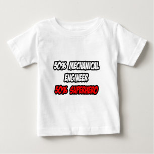Half Mechanical Engineer...Half Superhero Baby T-Shirt