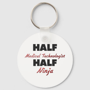 Half Medical Technologist Half Ninja Keychain