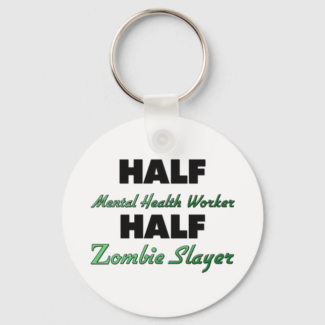 Half Mental Health Worker Half Zombie Slayer Keychain (Front)