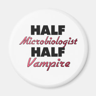 Half Microbiologist Half Vampire Magnet